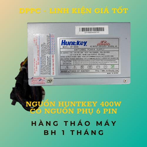 Nguồn máy tính Huntkey 400W có nguồn phụ 6 pin, hàng tháo máy đẹp zin