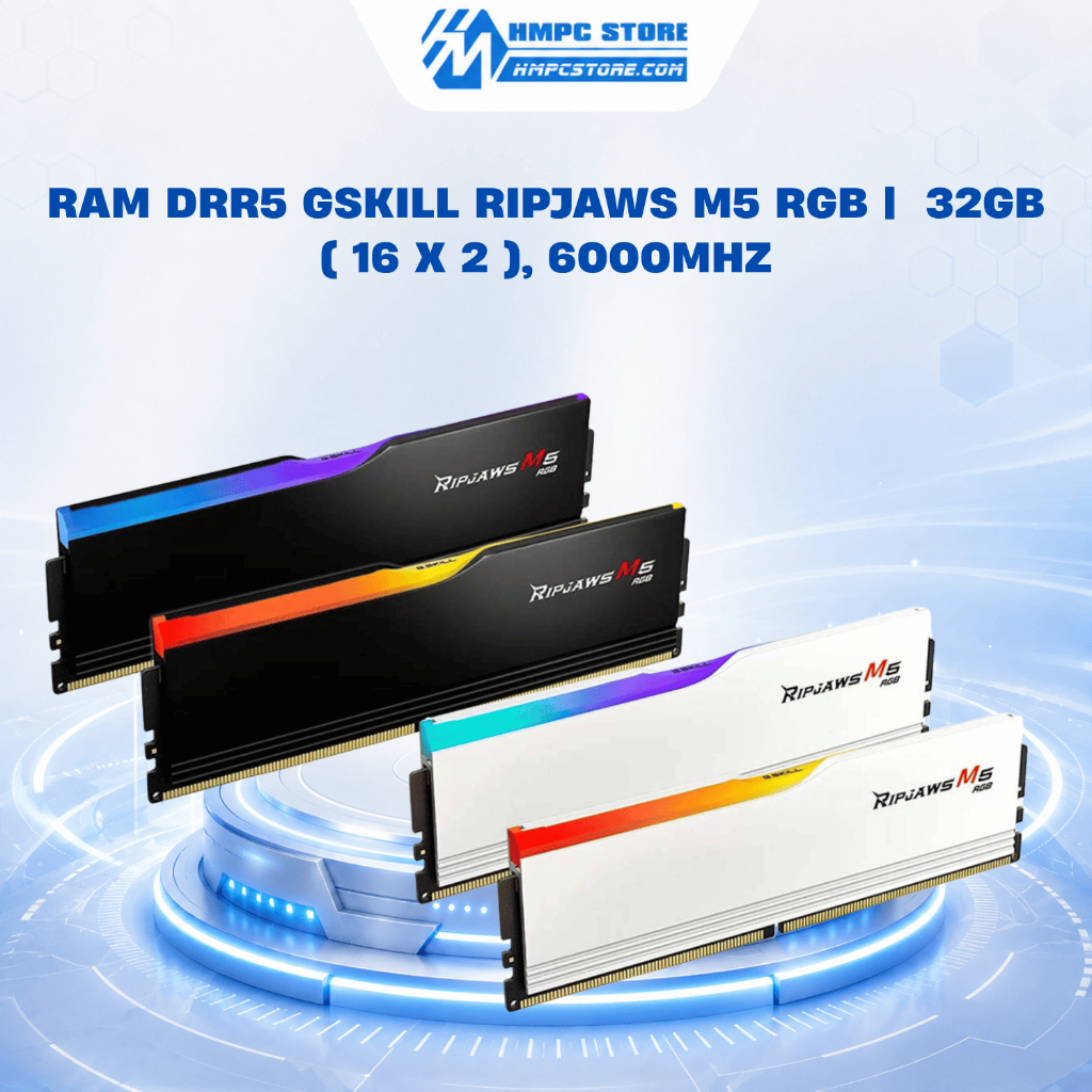 RAM DRR5 Gskill RIPJAWS M5 RGB |  32GB ( 16 x 2 ), 6000Mhz, bảo hành 36 tháng, hàng chính hãng