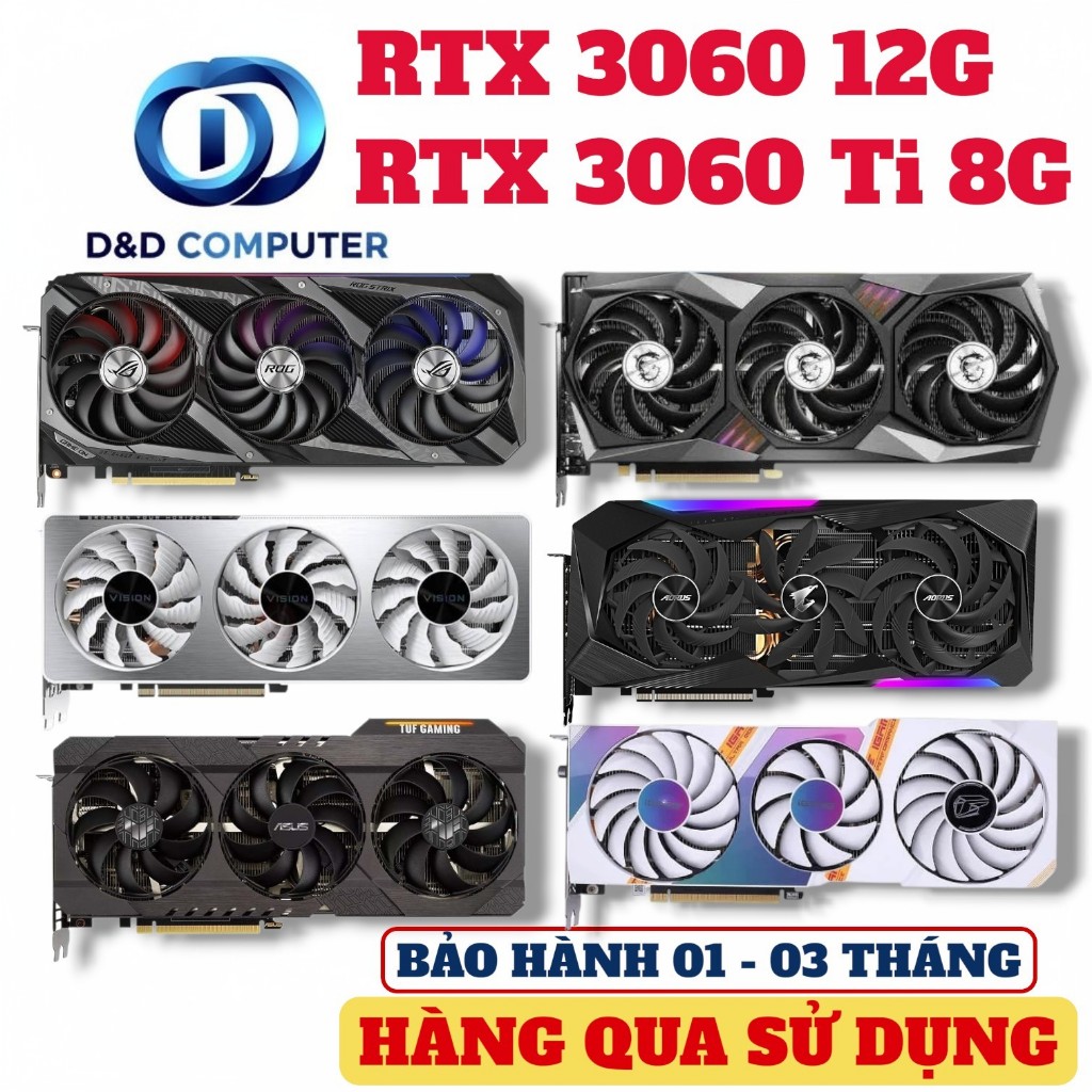 [BẢO HÀNH 03 THÁNG] VGA RTX 3060 12G │ RTX 3060 Ti 8G CÁC HÃNG - QUA SỬ DỤNG.
