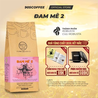 Cà Phê Đam Mê 2 Rang Mộc Nguyên Chất - Đắng Dịu, Hậu Ngọt, Thơm Nồng | 90S COFFEE