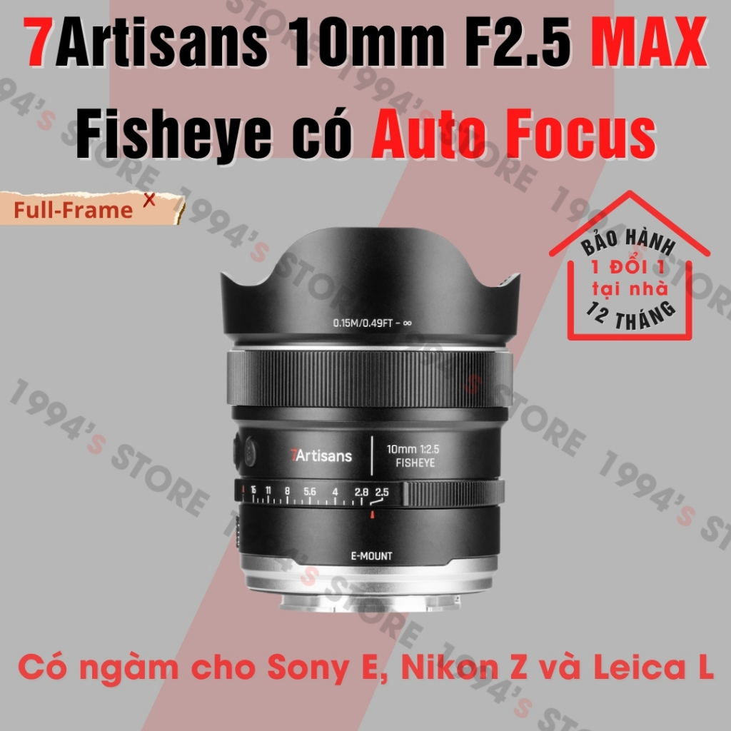 Ống kính 7Artisans 10mm F2.5 AF MAX Fisheye dành cho Full-Frame ngàm Sony E, Nikon Z và Leica L