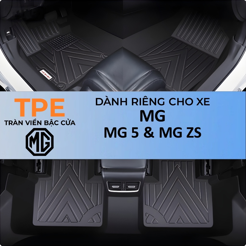 Thảm lót sàn MG 5, MG ZS tràn viền bậc cửa TPE, bao trọn thành xe ICHINI