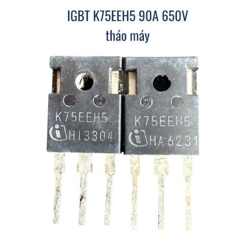 2 con IGBT K75EEH5 75EEH5 90A 650V To-247 tháo máy