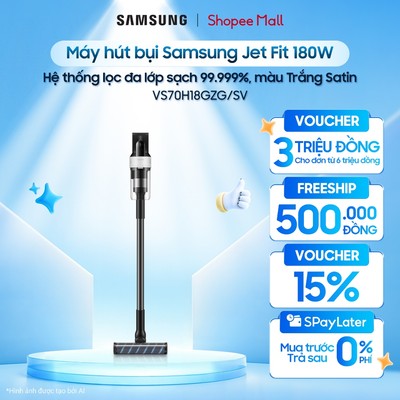 Máy hút bụi Samsung Jet Fit 180W VS70H18GZG/SV - Hệ thống lọc đa lớp sạch 99.999%, màu Trắng Satin
