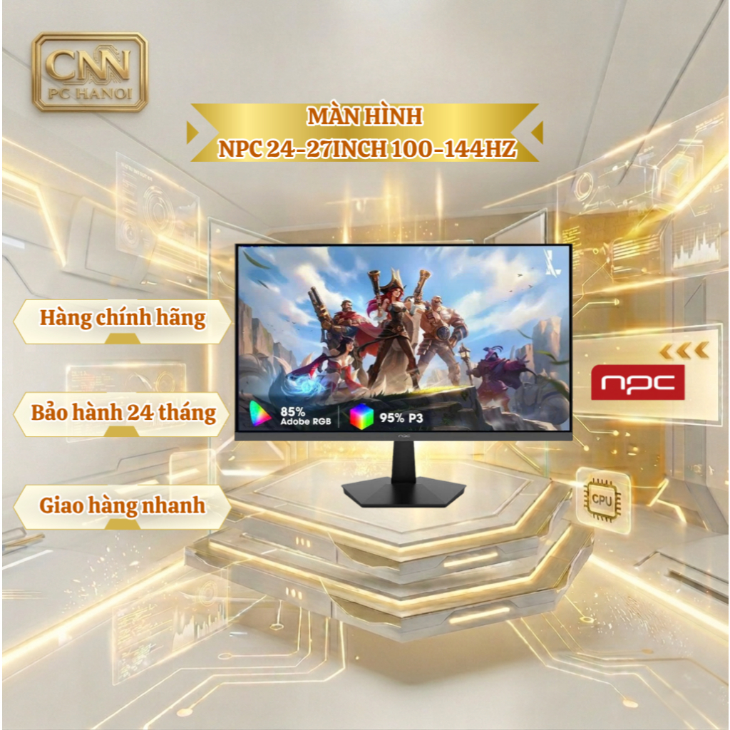 Màn Hình NPC 24 Inch 100Hz / 27 Inch 120Hz / 27 Inch 144Hz Viền Siêu Mỏng – Phẳng & Cong, IPS Full H