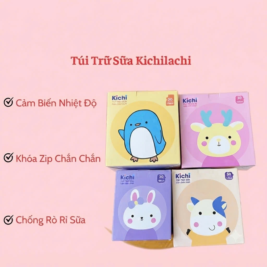 TÚI TRỮ SỮA KICHI – TÚI TRỮ SỮA MẸ TIỆN LỢI, AN TOÀN, CHỐNG RÒ RỈ