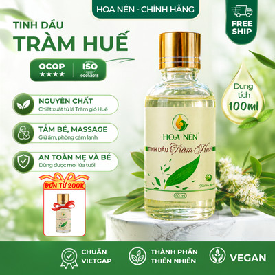 Tinh dầu Tràm Huế nguyên chất 100ml - 30ml – Hoa Nén - Chuẩn VietGAP - OCOP 4 SAO - An toàn mẹ bé sơ sinh