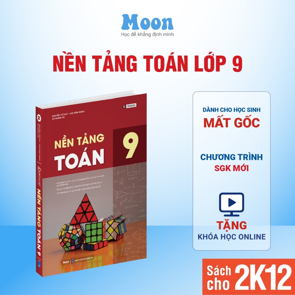 Sách Nền Tảng Toán 9 - Chương trình SGK Mới dành cho 2k12 Mất Gốc - Moonbook