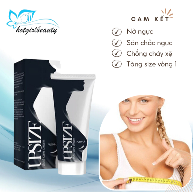 Nở ngực Upsize kem tăng vòng 1 hiệu quả chăm sóc ngực săn chắc vòng 1 hồng nhũ hoa tăng size vòng 1