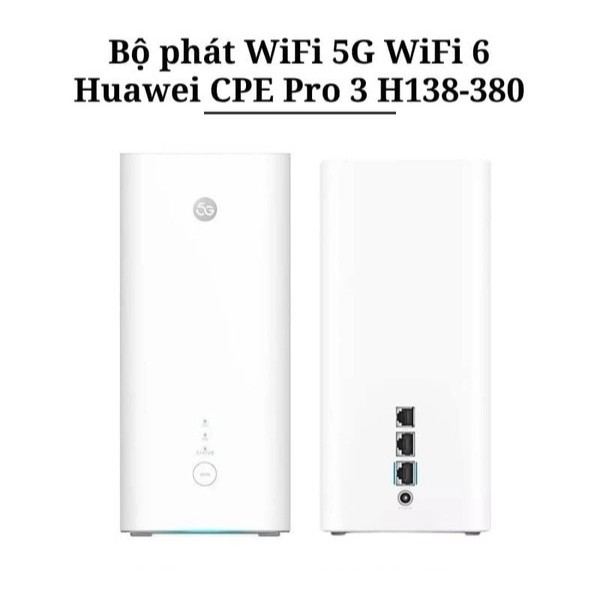 Bộ Phát Wifi 5G Huawei CPE Pro 3 H138-380. Router Lắp Sim 4G/5G, WiFi 6, 2 Cổng LAN Gigabit, Full Bă
