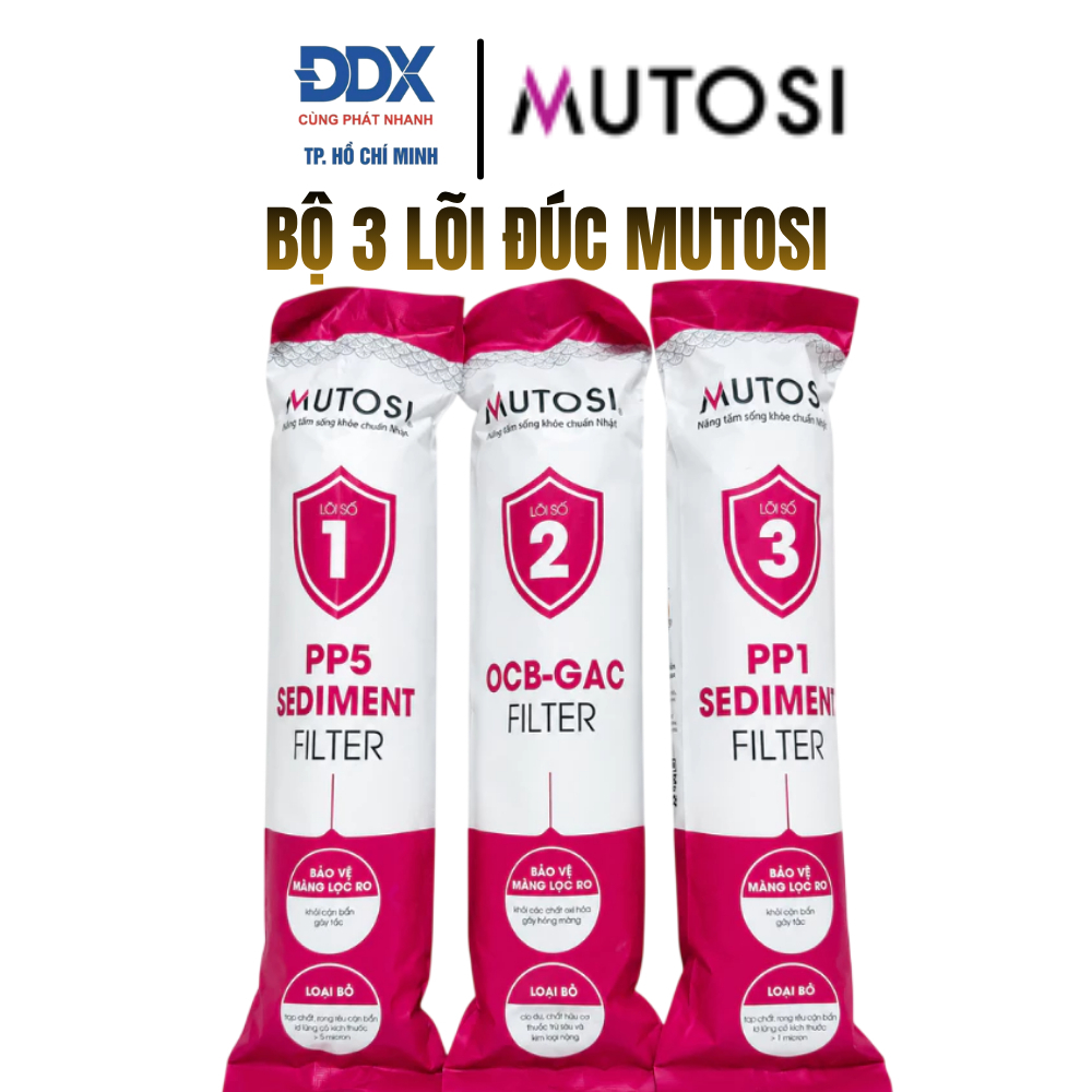 Bộ 3 lõi đúc Mutosi Dùng cho máy lọc nước RO_Combo sỉ 5 10 25 bộ 3 lõi đúc Mutosi