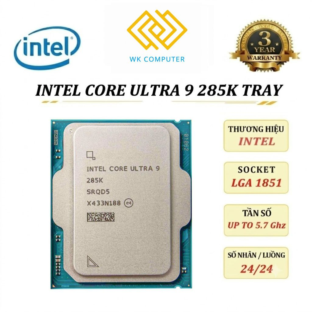 CPU Intel® Core™ Ultra 9 285K Tray | Bộ nhớ đệm 36M, lên đến 5,70 GHz, Socket LGA 1851| Bảo hành 36 