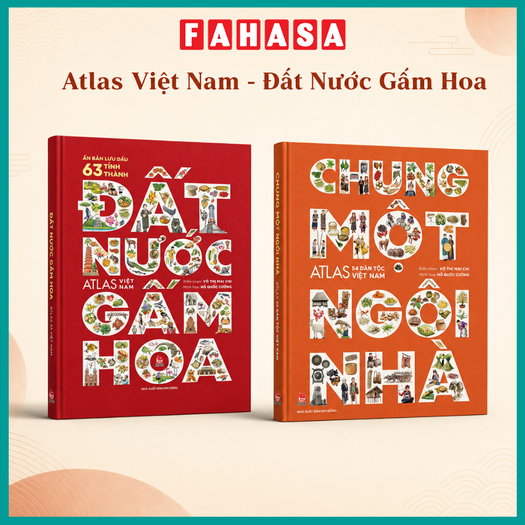 Sách Đất Nước Gấm Hoa - Atlas Việt Nam - Ấn Bản Lưu Dấu 63 Tỉnh Thành + Chung Một Ngôi Nhà - Atlas 5