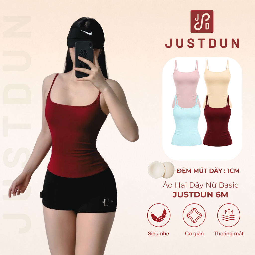 Áo Hai Dây Nữ 2 Lớp Kèm Mút JUSTDUN 6M Basic Ôm Body, Cotton Lông Mịn, Tôn Dáng