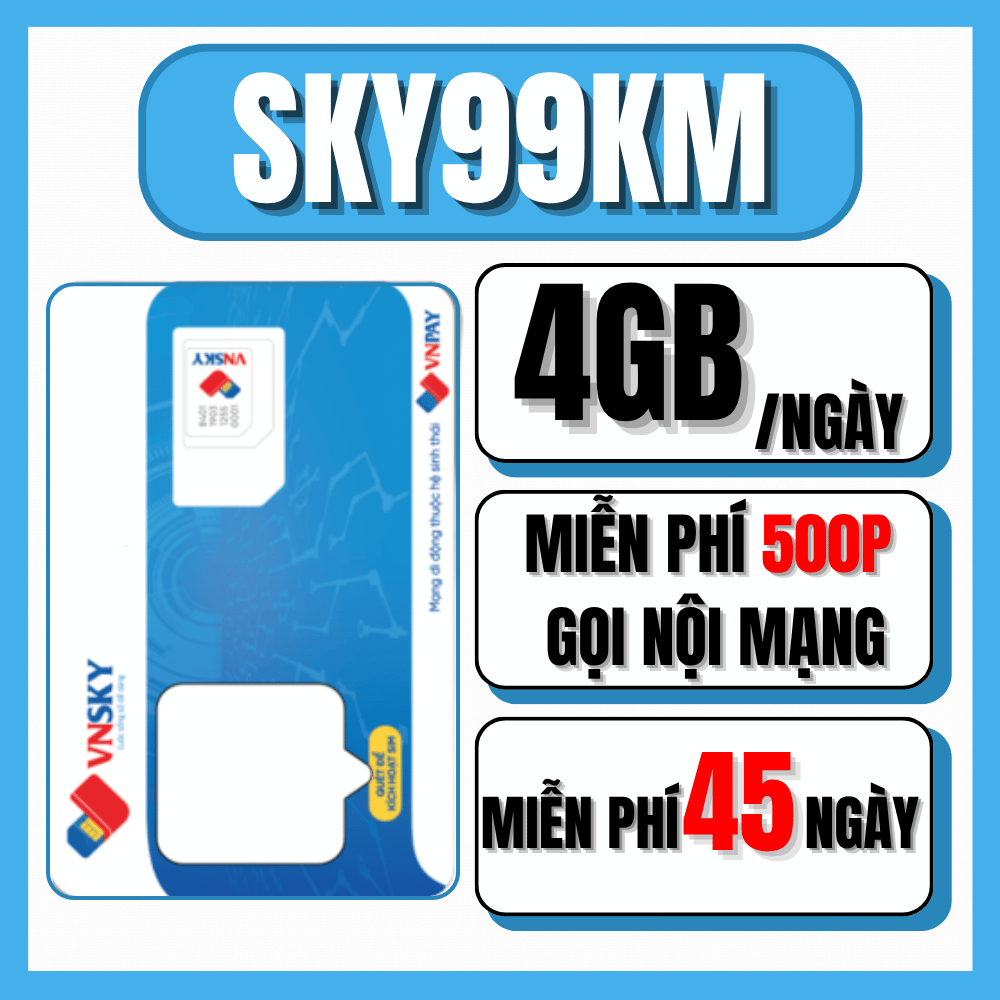 SIM DATA VNSKY SKY99KM 4G 5G 4GB/Ngày 120GB/Tháng & 500 Phút Gọi |FREE 45 Ngày Data Nghe Gọi | Hạ Tầ