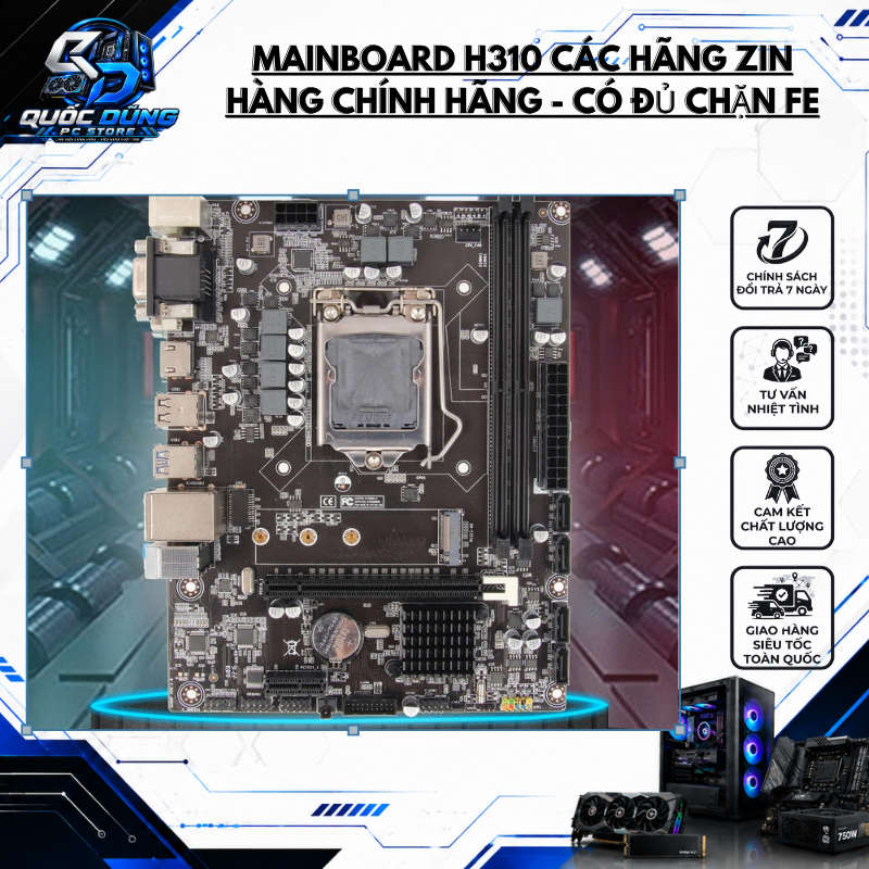 Main H310 Cũ Zin Đủ Chặn FE - Bo Mạch Chủ Lắp Ráp PC Gaming, Văn Phòng Giá Rẻ