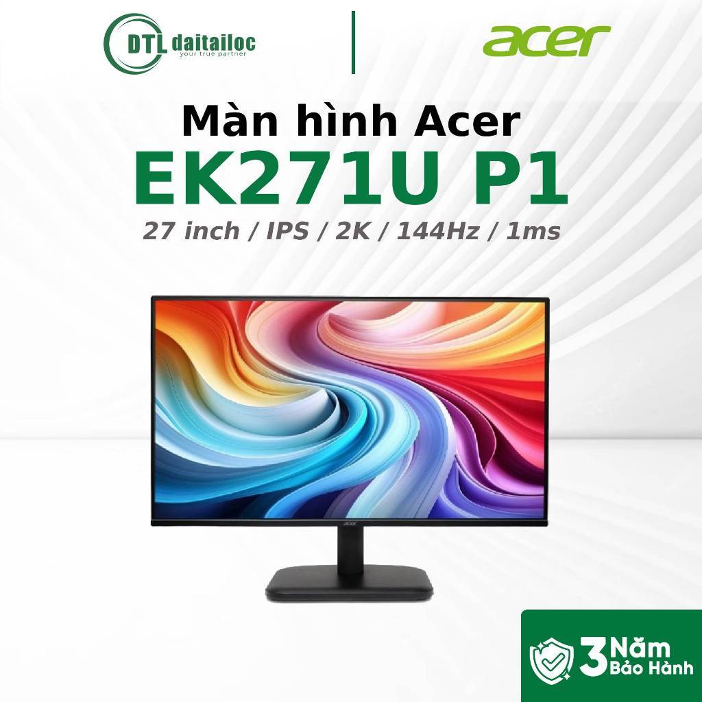 Màn Hình Acer EK271U P1 27 inch IPS 2K 144Hz 1ms I Chính hãng I Bảo hành 36 tháng