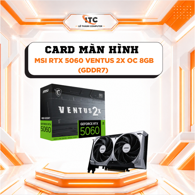 Card màn hình MSI RTX 5060 Ventus 2X OC 8GB (GDDR7) -Bảo hành 36 tháng