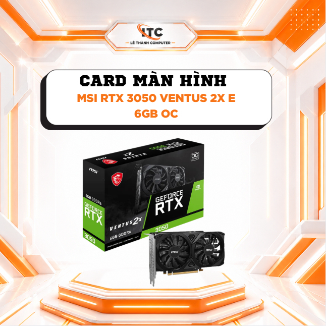 Card Màn Hình MSI RTX 3050 VENTUS 2X E 6GB OC - BH 36 tháng