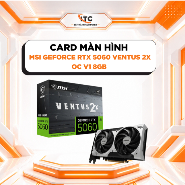 Card màn hình MSI GeForce RTX 5060 Ventus 2X OC V1 8GB - Bảo hành 36 tháng