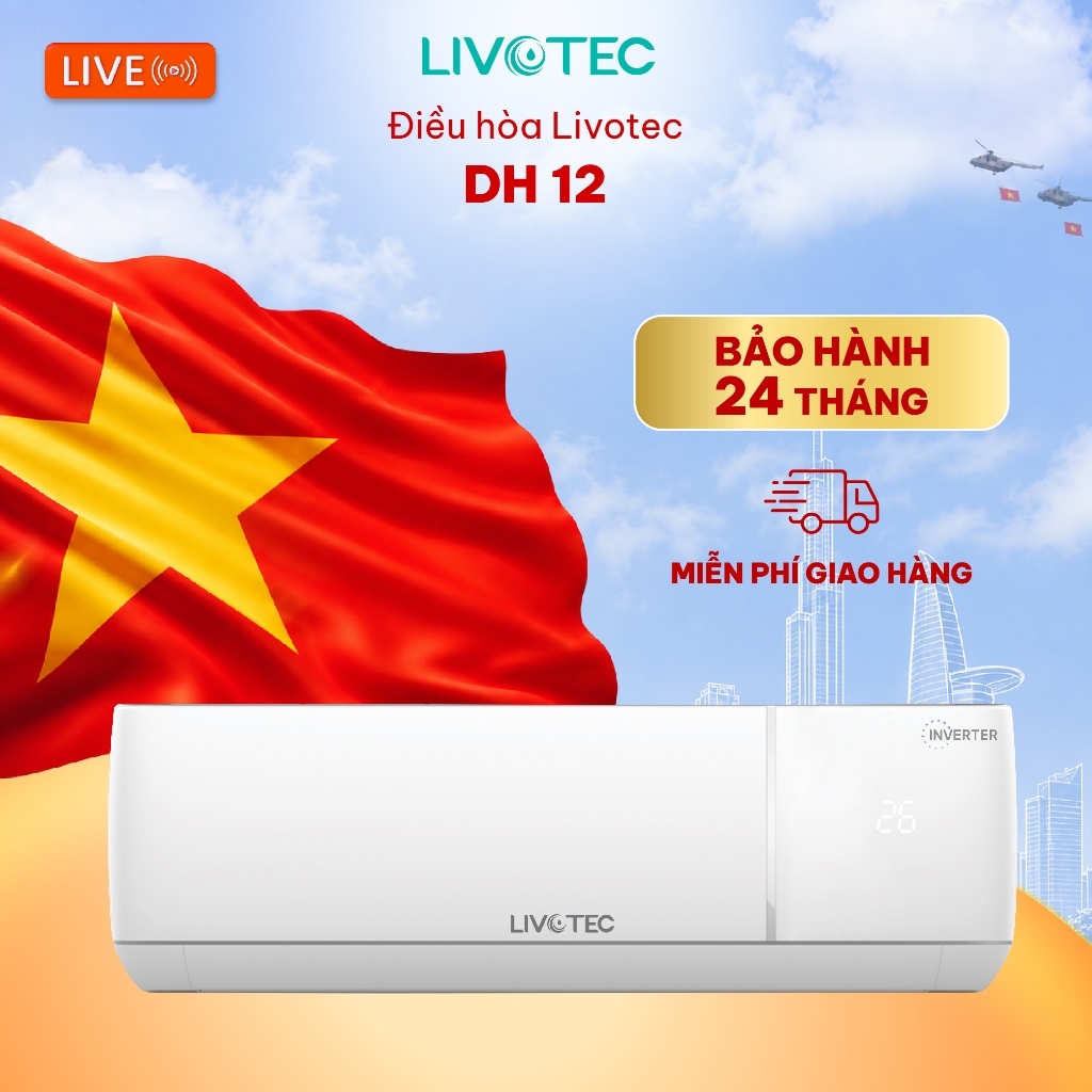 [LIVE DH12] Điều hòa một chiều Livotec DH12 Inverter, Tiết Kiệm Điện Gấp Đôi, Vận Hành Siêu Êm