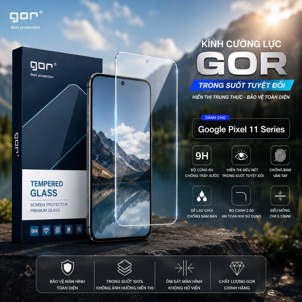 Kính Cường Lực Gor Google Pixel 11/ 11 PRO/ 11 Pro XL/ 11 PRO FOLD/  Pixel 10/ 10A/ 10 PRO/ 10 Pro X