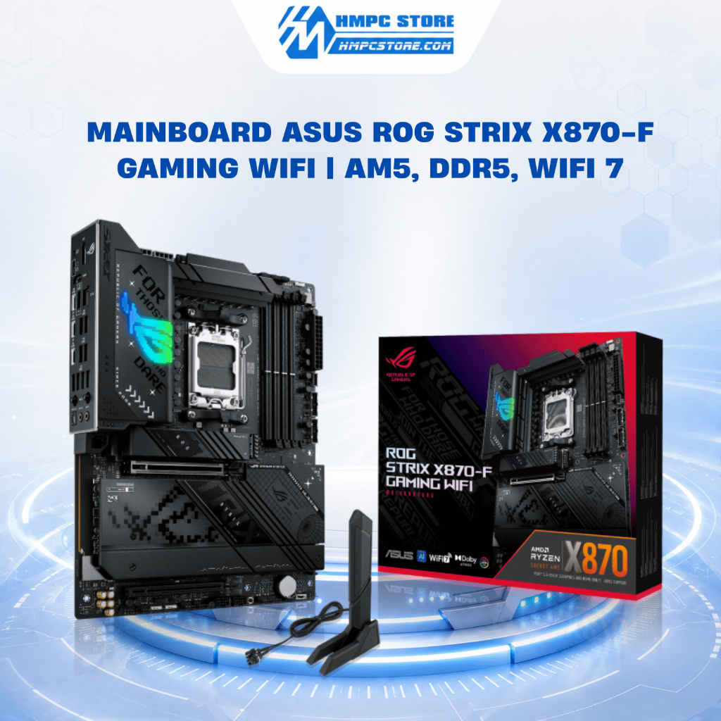 Mainboard ASUS ROG STRIX X870-F GAMING WIFI | AM5, DDR5, WiFi 7, bảo hành 3 năm