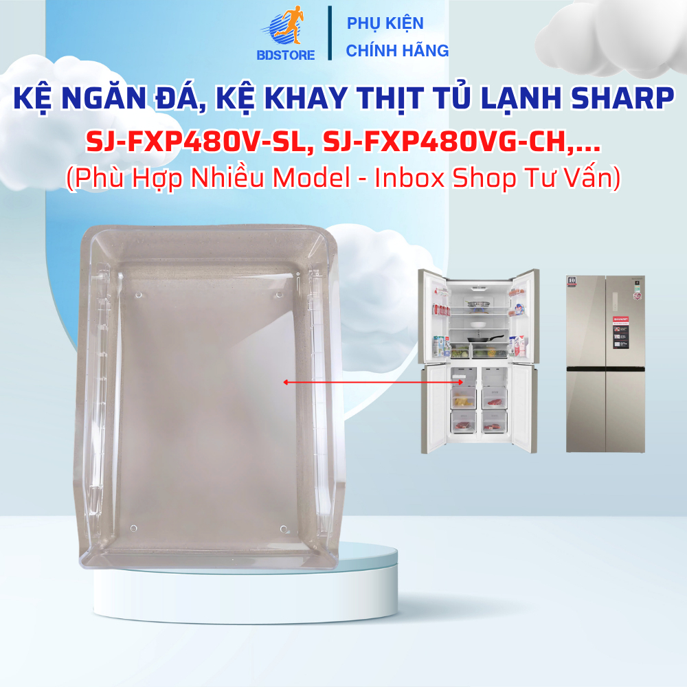 Kệ Ngăn Đá, Kệ Đựng Khay Thịt Tương Thích Tủ Lạnh Sharp SJ-FXP480V-SL, SJ-FXP480VG-CH,... Phù Hợp Đa