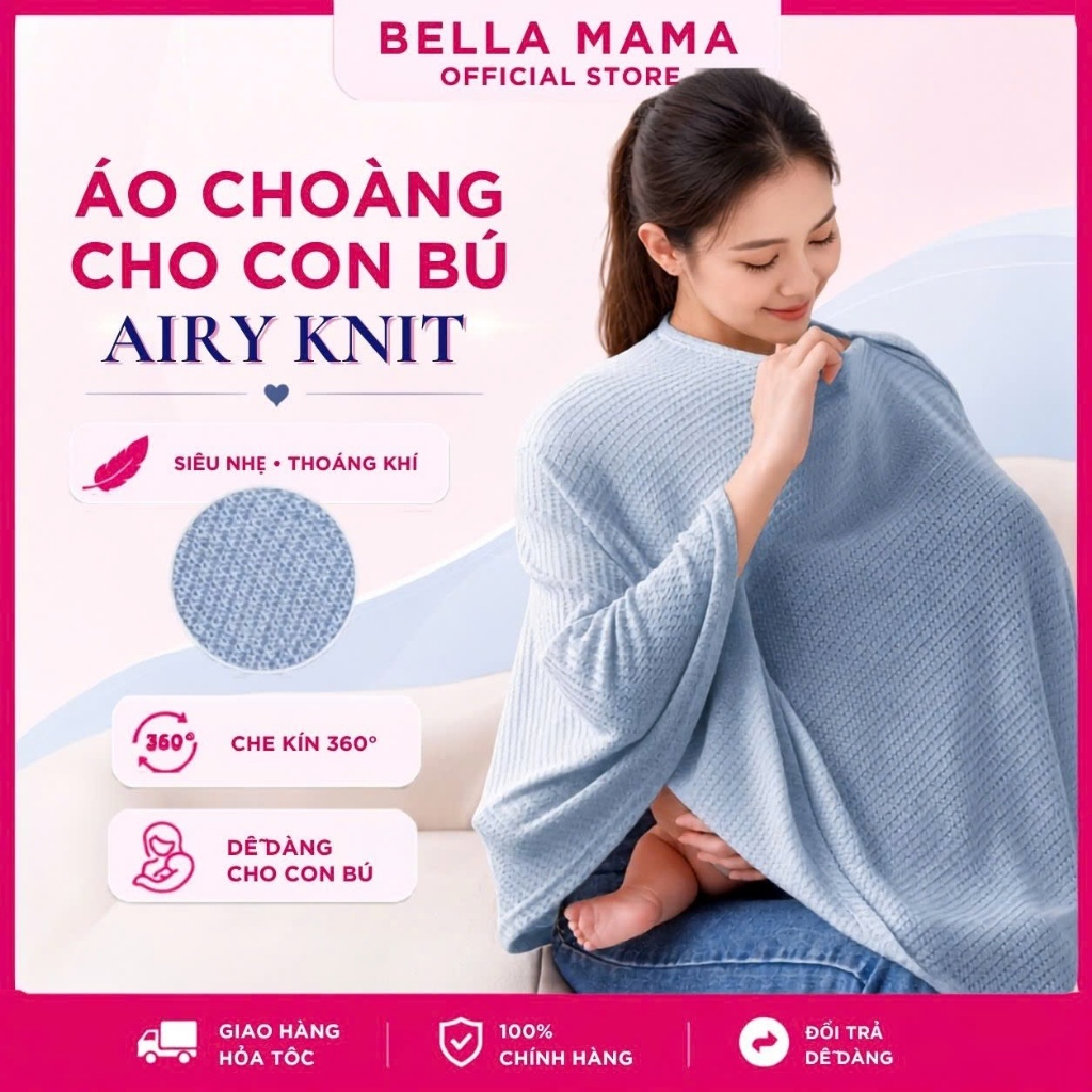 Áo Choàng Cho Con Bú Bella Mama – Thiết Kế Kín Đáo, Thoáng Khí, Mỏng Nhẹ Tiện Lợi Cho Mẹ - AC