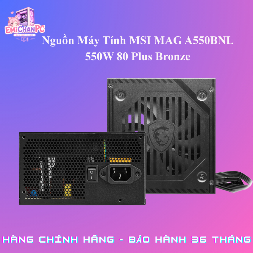 Nguồn Máy Tính MSI MAG A550BNL 550W 80 Plus Bronze | DC-DC | Quạt 120mm | BH 60 Tháng