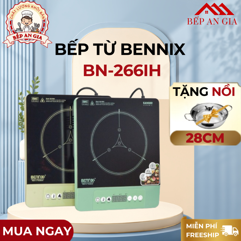 BẾP TỪ ĐƠN BENNIX BN-266IH 2000W PHÍM CƠ – BẾP ĐIỆN TỪ MẶT KÍNH KANGER TẶNG KÈM NỒI LẨU INOX 28CM BH