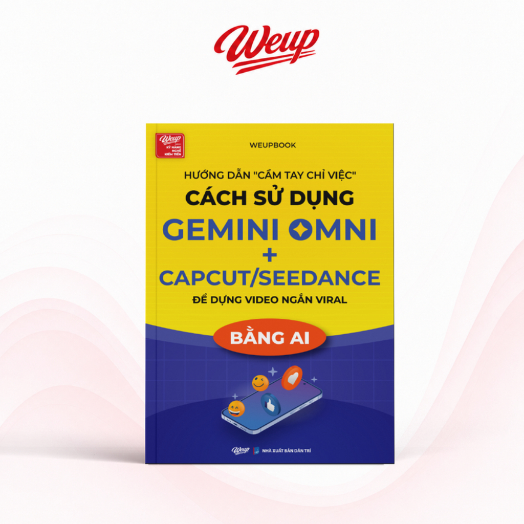 Sách : Hướng Dẫn Cách Sử Dụng Gemini Omni + Capcut Seedance Để Dựng VIdeo Ngắn Viral Bằng AI