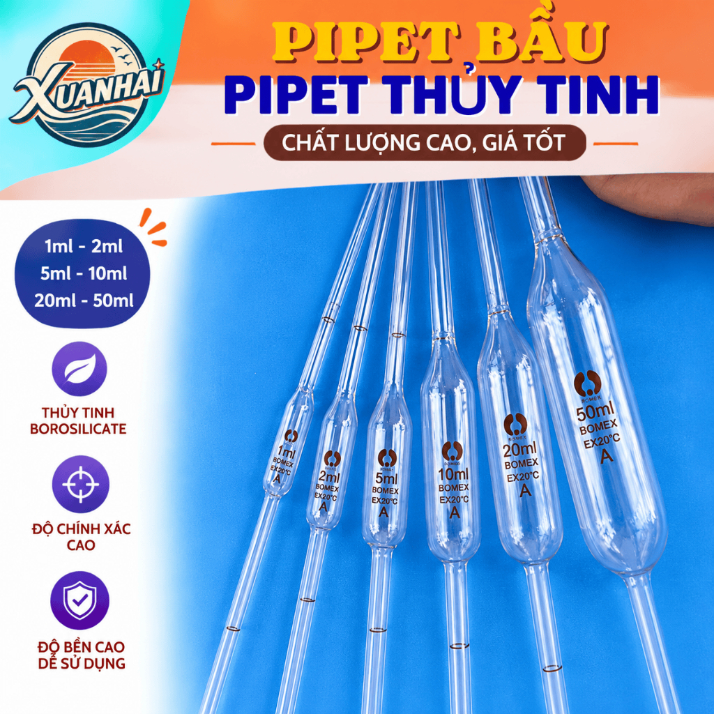 PIPET BẦU, PIPET THỦY TINH, 1ml - 2ml - 5ml - 10ml - 20ml - 50ml (Chất lượng cao, giá tốt) - DỤNG CỤ