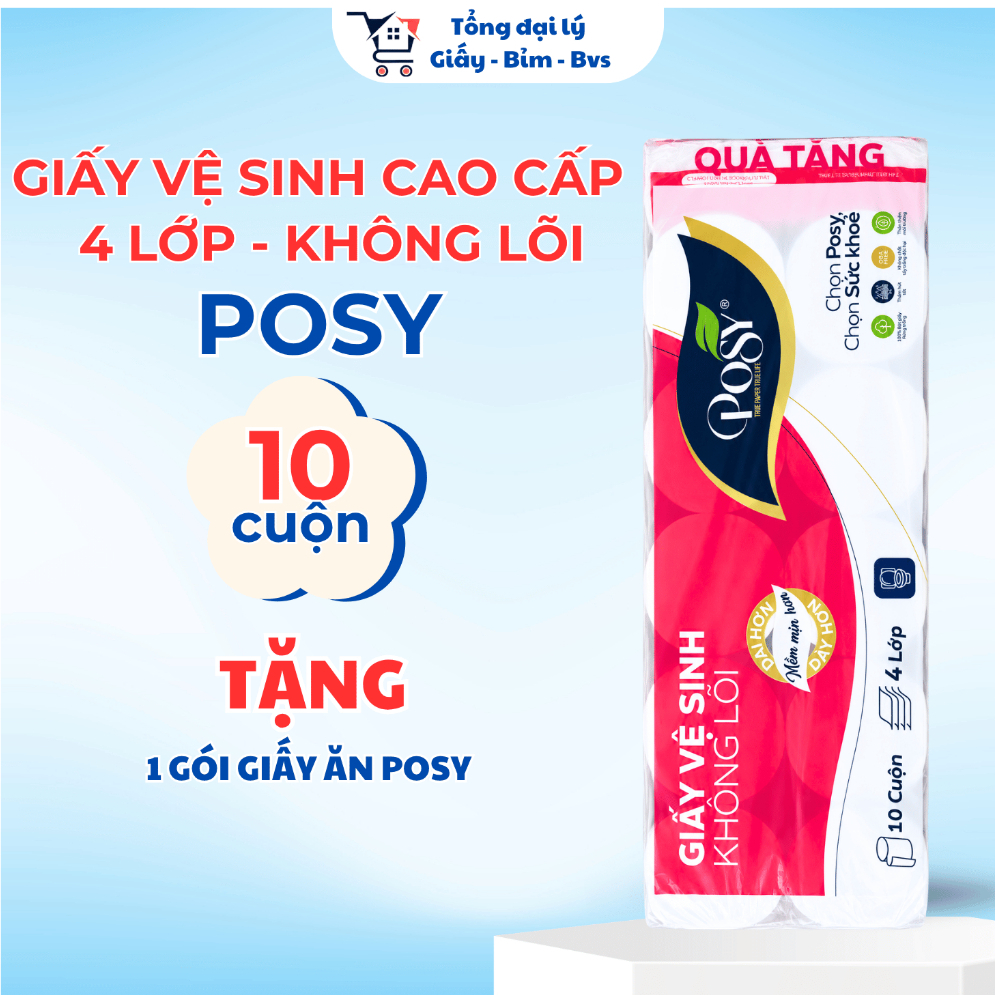 Giấy vệ sinh cao cấp 4 lớp Posy 10 cuộn - có lõi, không lõi, dai mịn và mềm mại