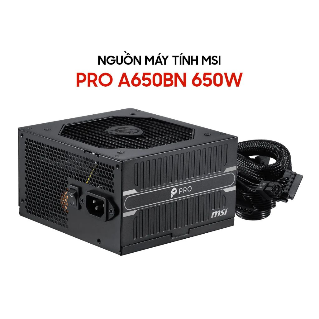 Nguồn máy tính MSI PRO A650BN / MAG A650BN 650W 80 Plus Bronze