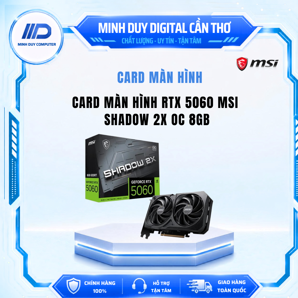 CARD MÀN HÌNH RTX 5060 MSI SHADOW 2X OC 8GB - HÀNG CHÍNH HÃNG BẢO HÀNH 3 NĂM