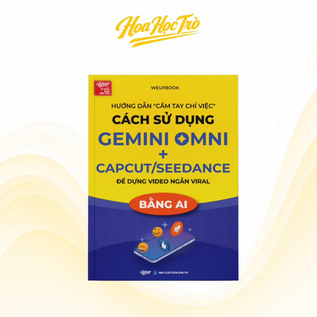 Sách Hướng Dẫn Cách Sử Dụng Gemini Omni + CapCut/Seedance Để Dựng Video Ngắn Viral Bằng AI (Weupbook