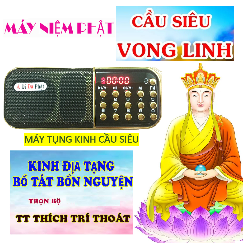 Máy Tụng Kinh Chép Sẵn 33 Bài - Cầu Siêu Cho Vong Linh (Kinh Địa Tạng Trọn Bộ)