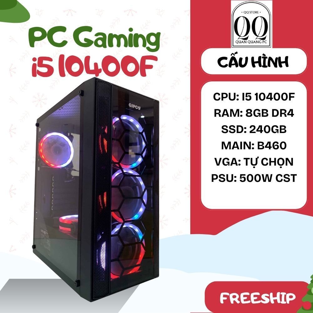 PC Gaming Tầm Trung CPU i5 10400F Ram 8GB 16GB Mian B460 Quốc Dân