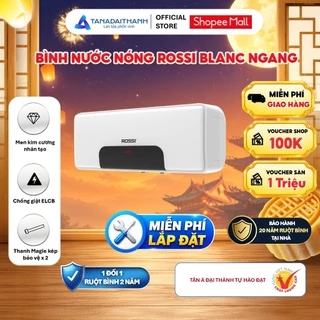 GIAO LẮP TOÀN QUỐC Bình nóng lạnh gián tiếp Rossi Blanc Ngang (15/20/30 Lít) - Chính hãng, Bảo hành ruột 20 năm
