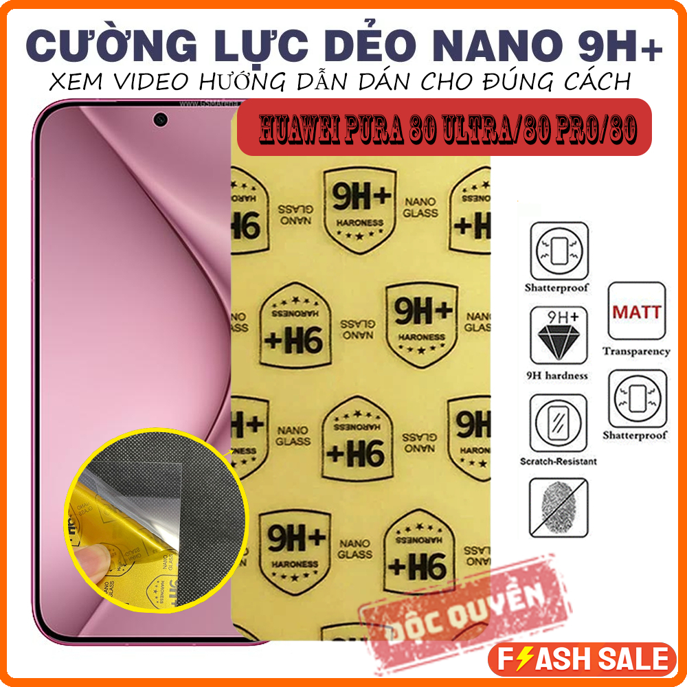 Miếng dán màn hình Huawei Pura 80 ultra / Pura 80 pro / Pura 80, cường lực dẻo nano 9H+