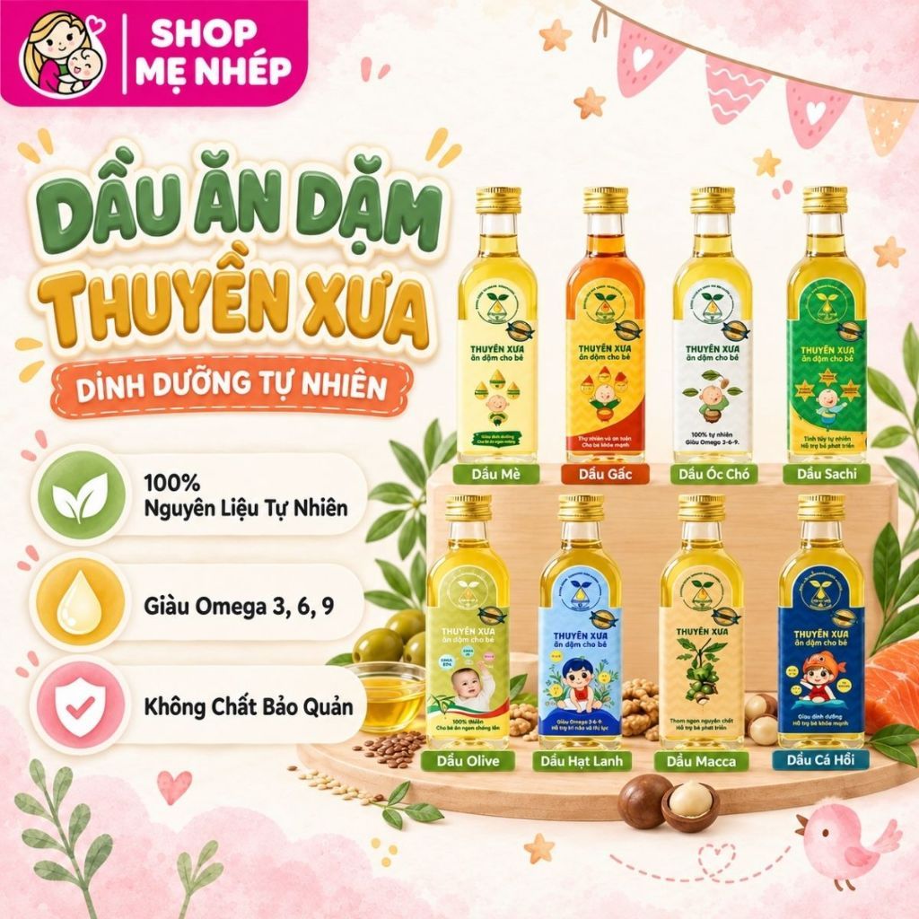 Dầu Ăn Dặm Cho Bé Thuyền Xưa Nguyên Liệu 100% Hạt Tự Nhiên (Oliu, Macca, Óc Chó, Gấc, Sachi, Mè) Chai 65ml/250ml