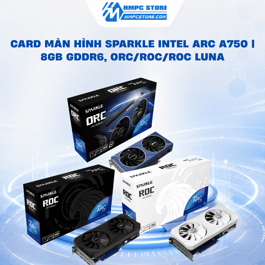 Card màn hình SPARKLE Intel Arc A750 | 8GB GDDR6, ORC/ROC/ROC LUNA, BH 3 năm