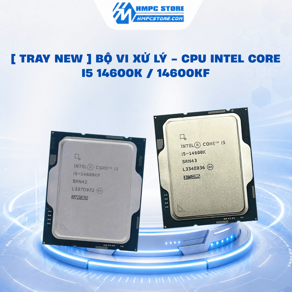 [ Tray New ] CPU Intel Core i5 14600K / 14600KF - BH 36 tháng