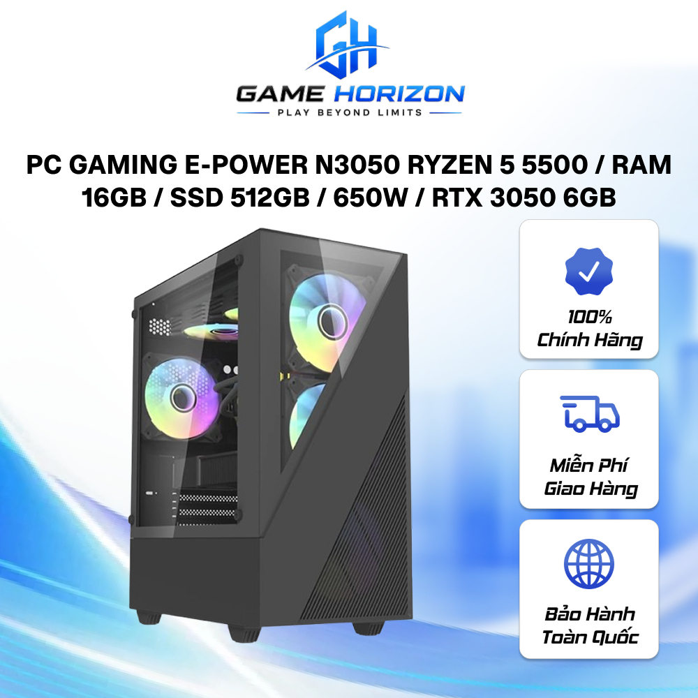 PC Gaming E-Power N3050 Ryzen 5 5500 / RAM 16GB / SSD 512GB / 650W / RTX 3050 6GB [Không kèm Windows