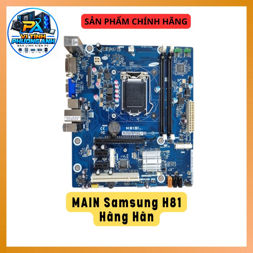 MAIN Samsung H81 Hàng Hàn Quốc – Mainboard H81 Socket 1150 Cho PC – Hỗ Trợ CPU Intel Gen 4 – Bo Mạch