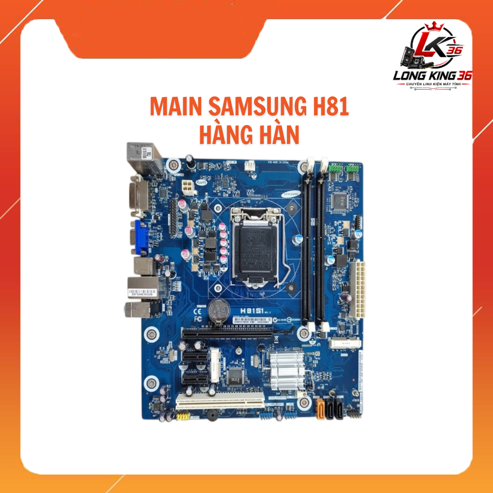 MAIN Samsung H81 Hàng Hàn – Mainboard PC Socket 1150 – Bo Mạch Chủ Máy Tính