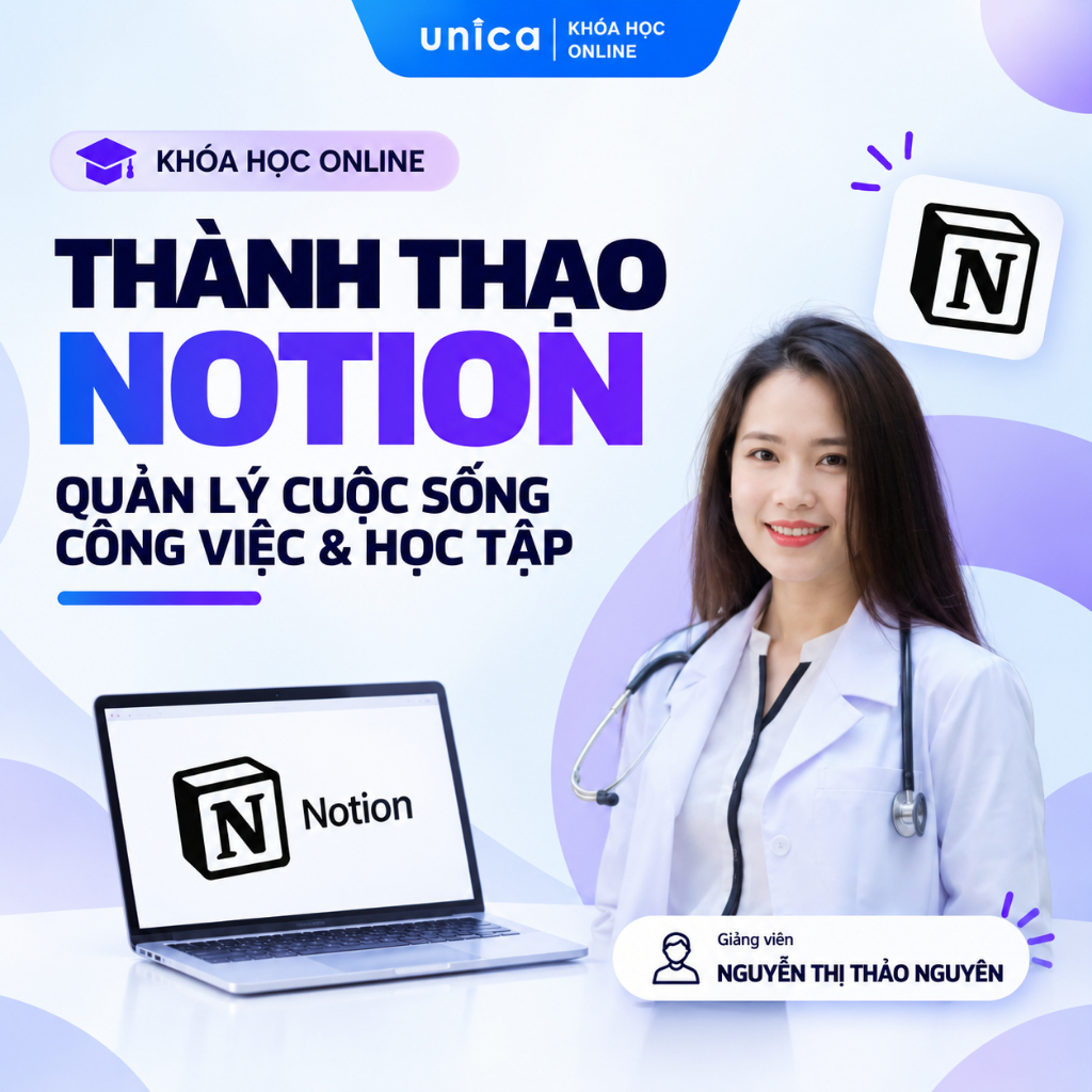 Khóa Học Thành thạo Notion - Quản lý cuộc sống, công việc & học tập - Unica
