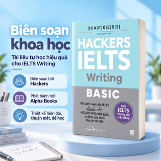 Sách Hackers IELTS Basic Writing: Vững Nền Tảng Bứt Phá 7.0 IELTS (Alpha Books)