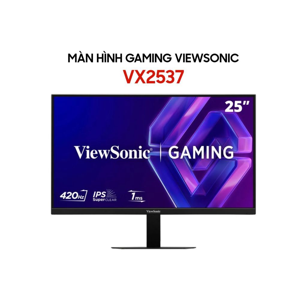 Màn hình Gaming ViewSonic VX2537 25 inch FHD 420Hz (OC) 1ms IPS